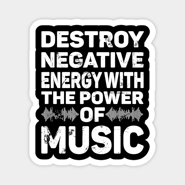 destroy negative energy - power of music Magnet by melostore