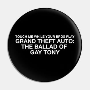 TMWYBP — Gay Tony Pin