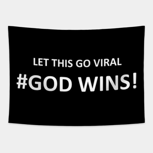 LET THIS GO VIRAL, GOD WINS Mask, Mug, Pin Tapestry by DeniseMorgan