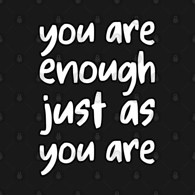 you are enough just as you are by UnCoverDesign