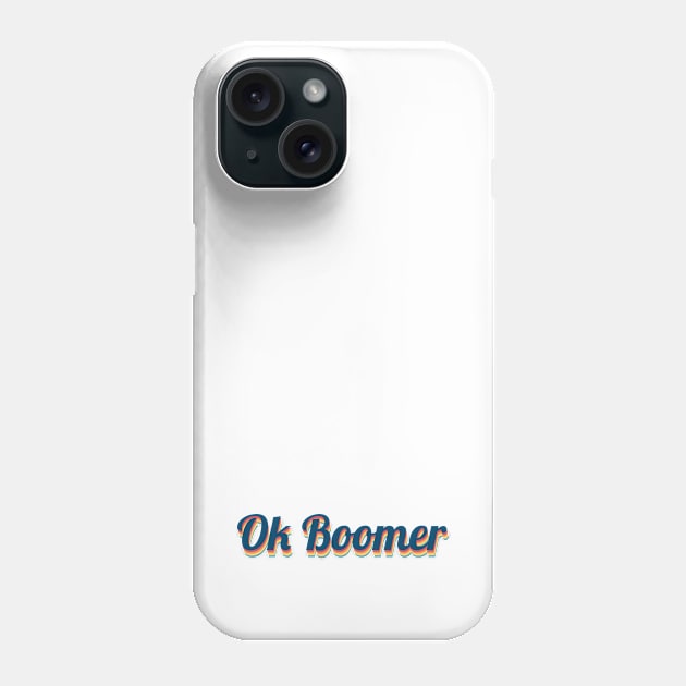 Ok Boomer Retro Phone Case by felixbunny