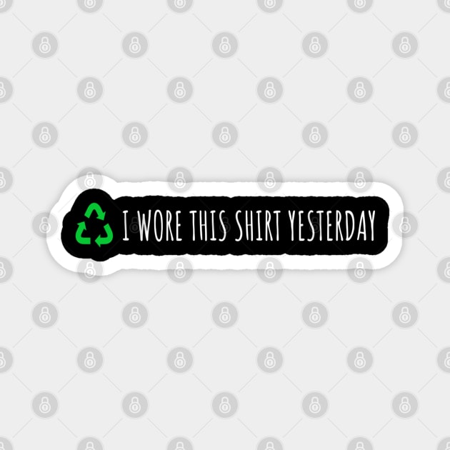 I Wore This Yesterday Magnet by Pixel Threads 