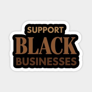 Support Black Businesses - Bold and Essential Economic Empowerment Magnet