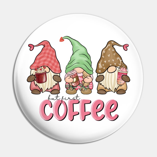 Gnomes But First Coffee Valentine Day Pin by luxembourgertreatable