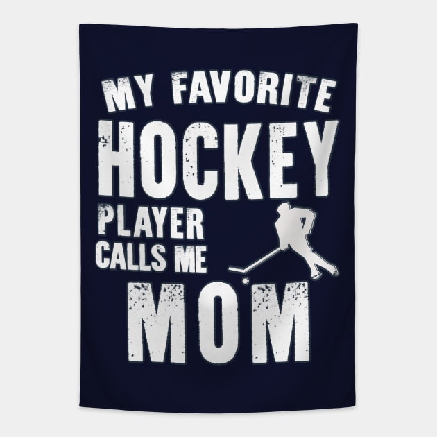 Womens My Favorite Hockey Player Calls Me Mom Gift for hockey mom Tapestry by BoogieCreates