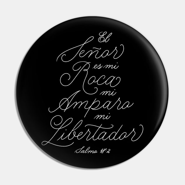 El Señor es mi roca, mi amparo, mi libertador. Salmo 18:2 - Black Background Pin by GraphiscbyNel