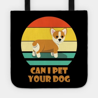 Can I Pet Your Dog Corgi Doge Meme Dog Owner Tote