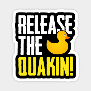 Release The Quackin Rubber Duck Magnet