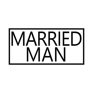 Married Man - Matching Couple Husband Engagement Wedding Party Honeymoon Gift For Men T-Shirt