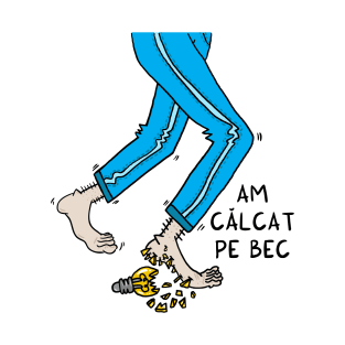 Am calcat pe bec T-Shirt