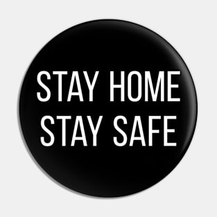 Stay Home Stay Safe. White Pin