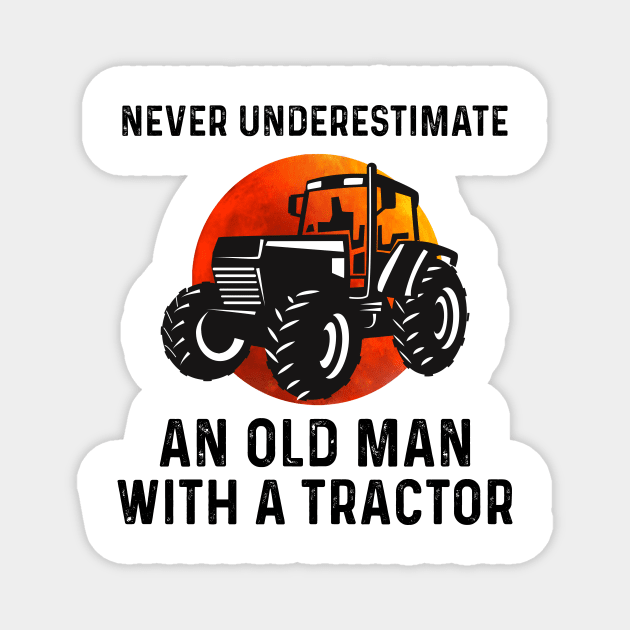 Never Underestimate An Old Man With A Tractor Shirt Magnet by Rozel Clothing