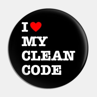 I Love My Clean Code - Funny Programer Meme Pin