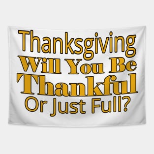 Jesus T-Shirts Thanksgiving - Thankful or Just Full Tapestry