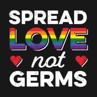 LGBT Pride Social Distancing Quarantine Spread Love Not Germs T-Shirt