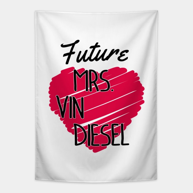 Future Mrs Vin Diesel Love Heart Tapestry by Rebus28