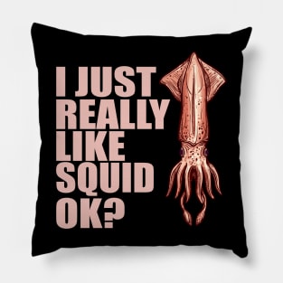 Squid Really Funny & humor Squids Cute & Cool Art Design Lovers Pillow