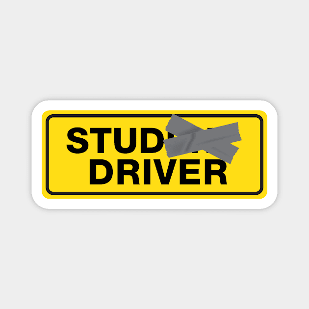 Stud Driver not Student Driver Magnet by dubbatrubba64