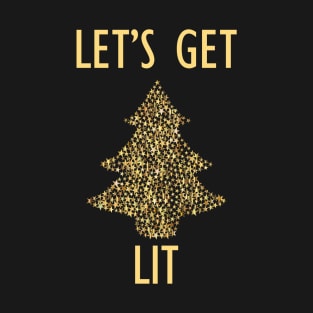 Let's get lit christmas holiday design T-Shirt