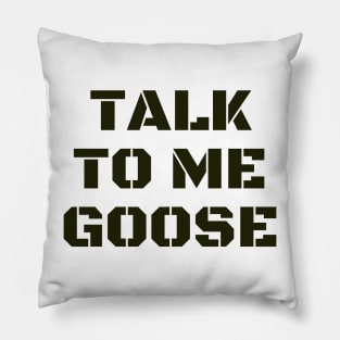 Talk To Me Goose Pillow