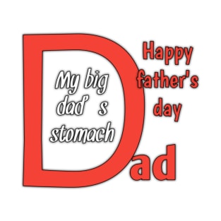 That's my big dad's stomach, happy fathers day T-Shirt