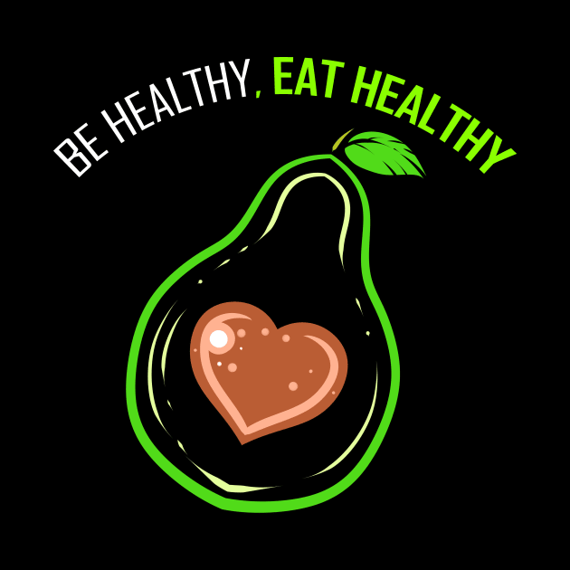 Be Healthy And Eat Healthy - Avocado Heart - Go Vegan by SinBle