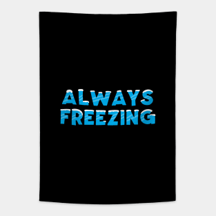 Always Freezing Tapestry