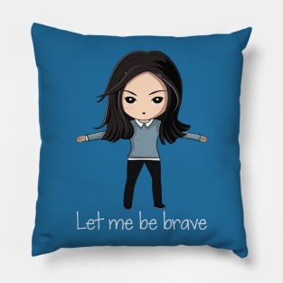 Let me be brave Pillow