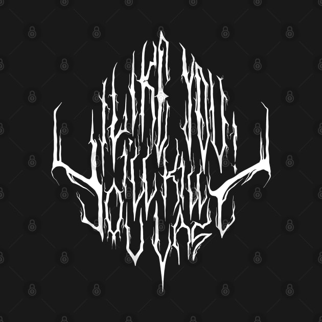 White - I like you i’ll kill you last - Death Metal Logo by MargentongSupply