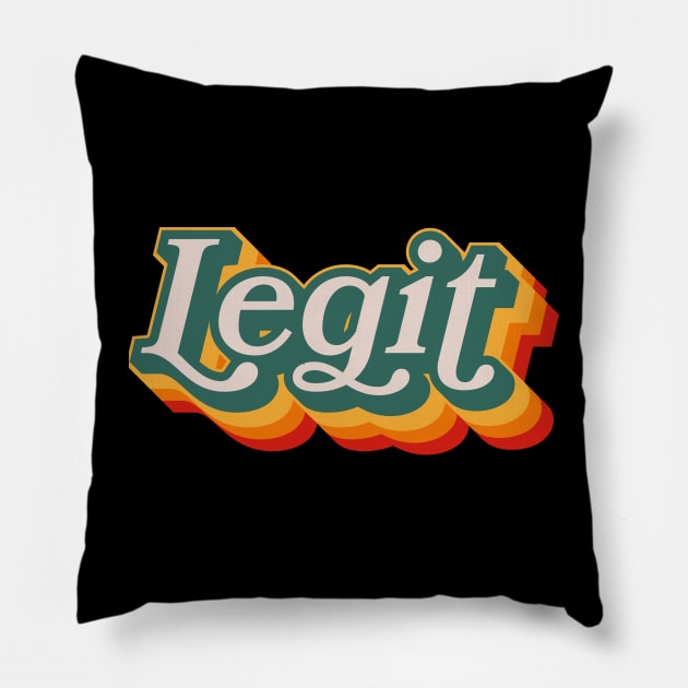 Legit Pillow by n23tees