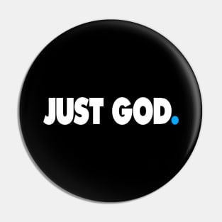 JUST GOD. Pin