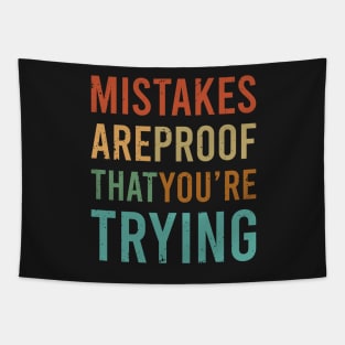 Mistakes Are Proof Youre Trying Tapestry