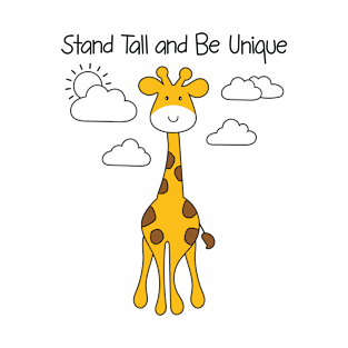 Stand Tall and Be Unique T-Shirt