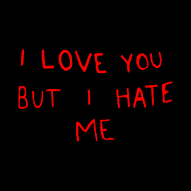 quotes i love you but i hate me by totoksaraf