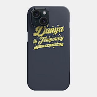 Dunya is temporary Phone Case