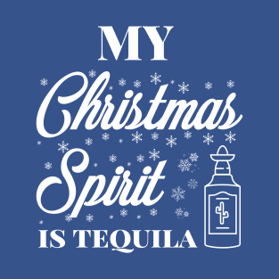 My Christmas spirit is tequila, Funny Christmas pun, Alcohol holiday humour T-Shirt