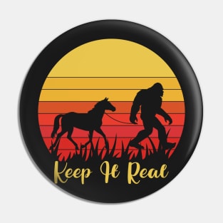 Keep It Real, Funny Bigfoot Sasquatch Retro Sunset, Horse Pin