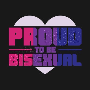 Proud To Be Bisexual T-Shirt