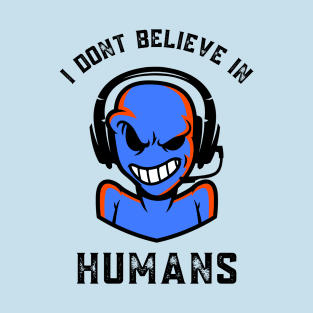 I dont believe in humans alien music lover T-Shirt