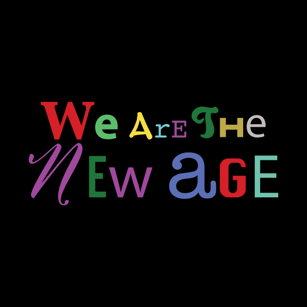 We are the new age by Inhaus Creative