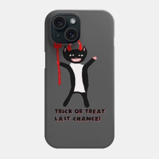 Trick or Treat last chance Phone Case