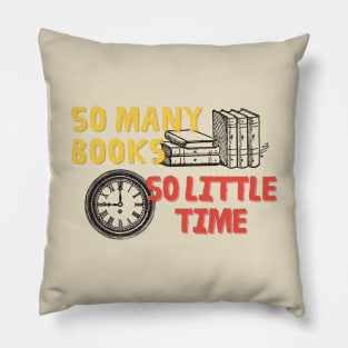 So Many Books So Little Time Pillow