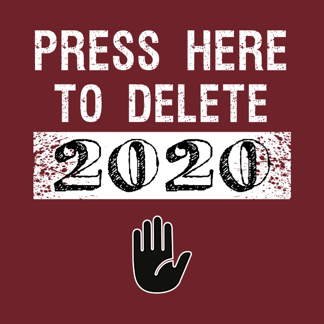 Funny Press Here to Delete 2020 by Shop design