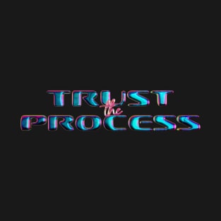 Trust the Process T-Shirt