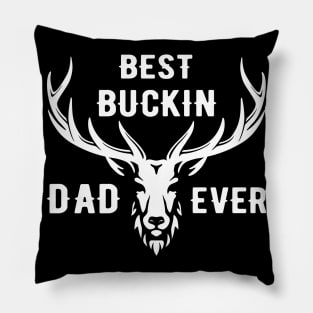 Best buckin dad ever Pillow