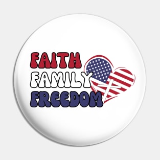 FAITH FAMILY FREEDOM Pin