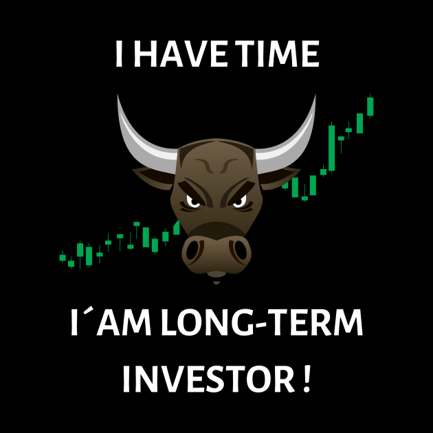 I have time, i´am Long-Term investor by PD-Store