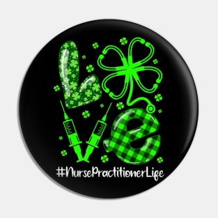 LOVE Nurse Practitioner Life Nurse Patrick's Day Matching Pin