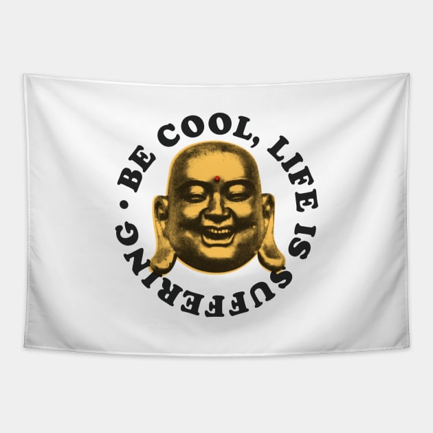 Be cool, life is suffering Tapestry by undergroundnotes