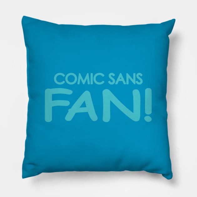 Comic Sans Fan in Teal Pillow by Bat Boys Comedy